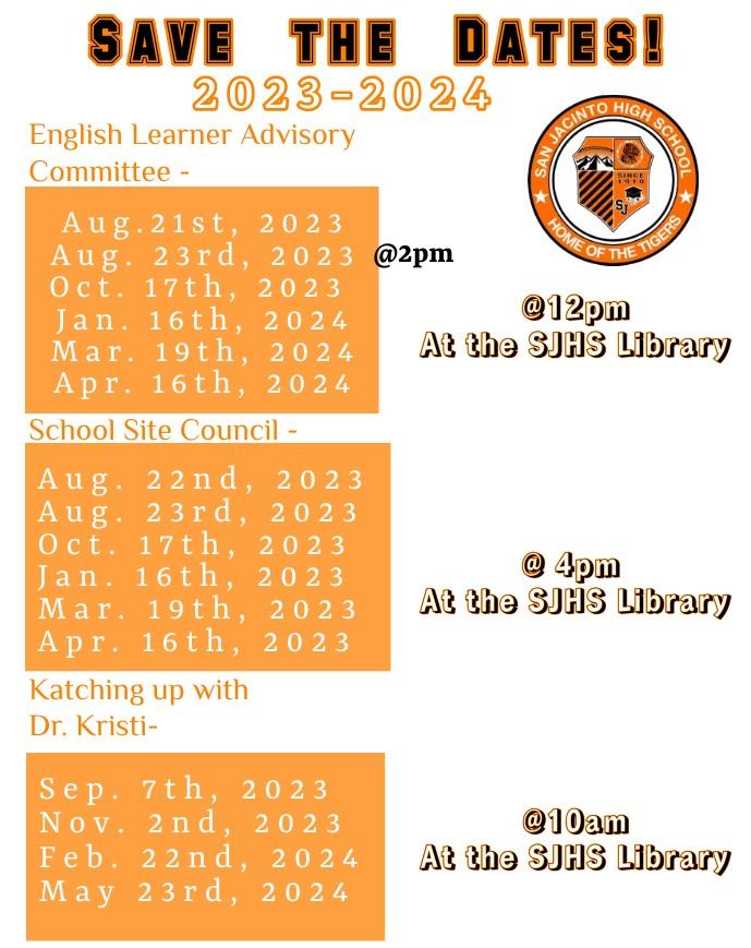 Save the Dates for all our English Learner Advisory Committee's, School Site Councils, and Catching up with Dr. Kristi. Please call front office for our recent dates, some times or  days are subject to change throughout the year. Thank you!
